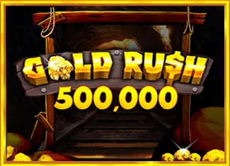 Gold Rush 500,000 - SPACEMANSLOT88